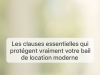 Les clauses essentielles qui protègent vraiment votre bail de location moderne